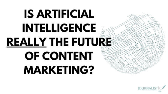 Artificial Intelligence: The Future of Content Marketing?