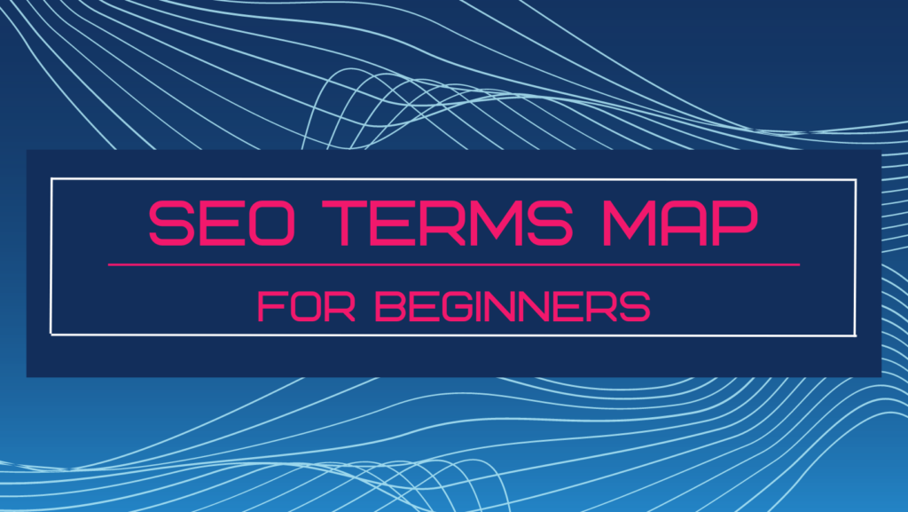 SEO Terms Map For Beginners
